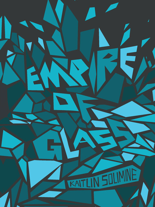 Title details for Empire of Glass by Kaitlin Solimine - Available